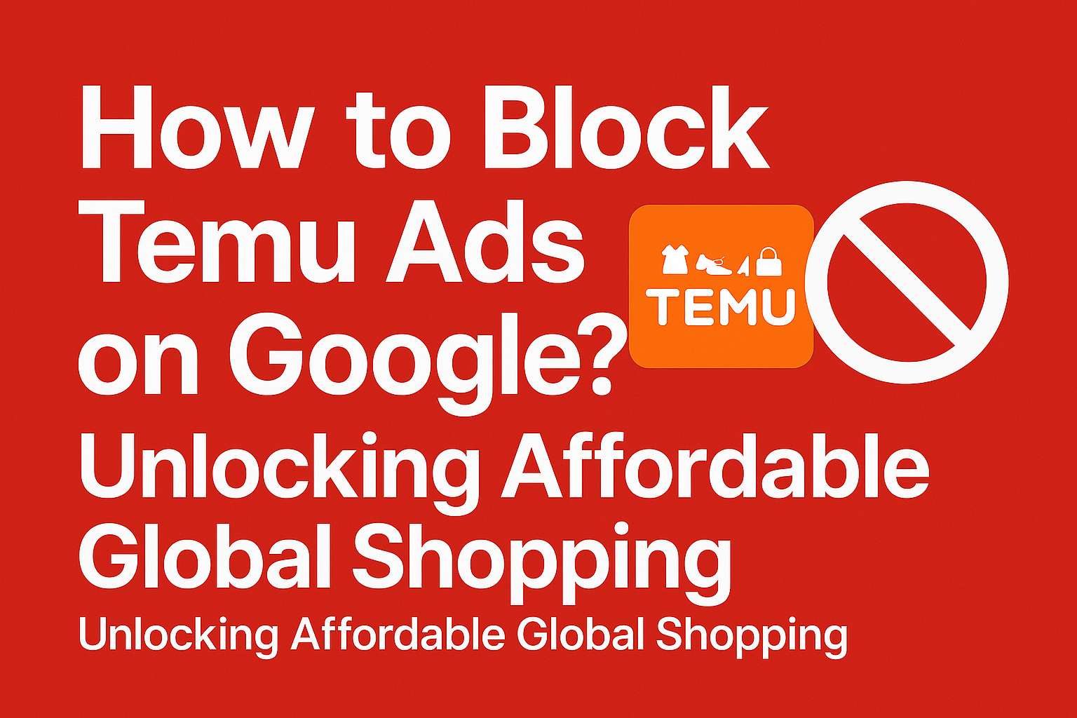 How to Block Temu Ads on Google?